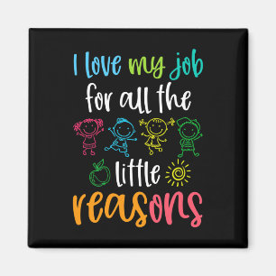 I Love My Job For All The Little Reasons 100 Days  Magnet