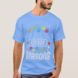 I Love My Job For All The Little Reasons Kid Dayca T-Shirt