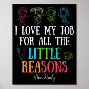 I Love My Job For All The Little Reasons Lunch Lad Poster