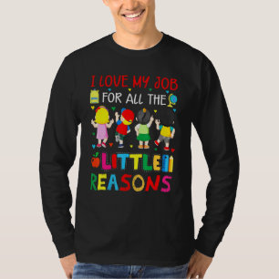 I Love My Job For All The Little Reasons T-Shirt