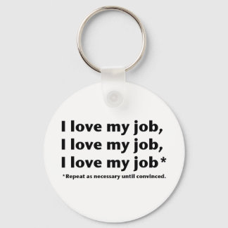 I Love My Job* Keychain