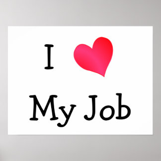 I Love My Job Motivational Poster