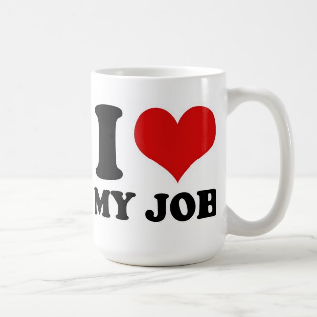 I LOVE MY JOB - mug (Right)