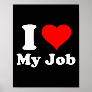 I Love My Job Poster