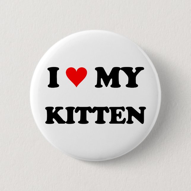 I Love My Kitten 6 Cm Round Badge (Front)