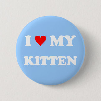 I Love My Kitten 6 Cm Round Badge
