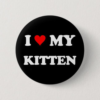 I Love My Kitten 6 Cm Round Badge