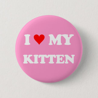I Love My Kitten 6 Cm Round Badge