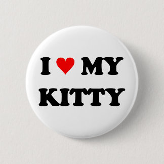 I Love My Kitty 6 Cm Round Badge