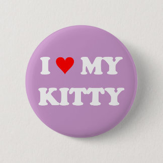 I Love My Kitty 6 Cm Round Badge