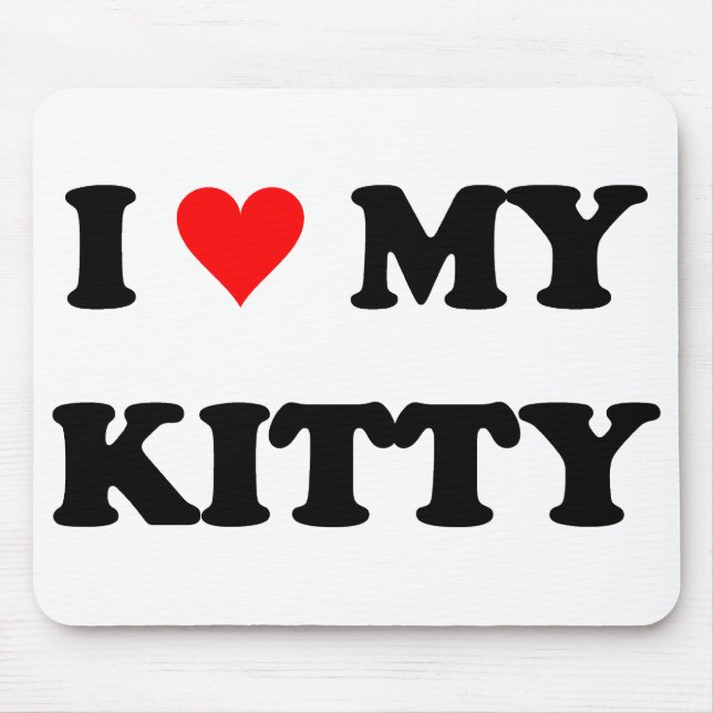I Love My Kitty Mouse Pad (Front)