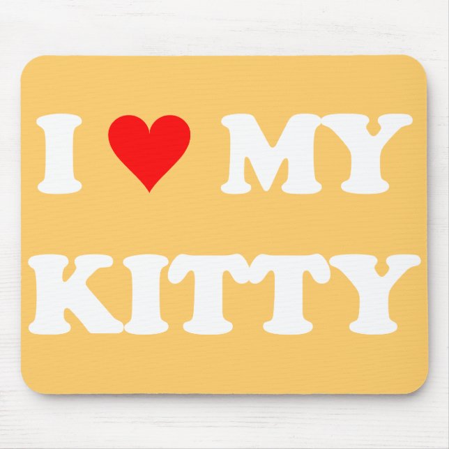 I Love My Kitty Mouse Pad (Front)