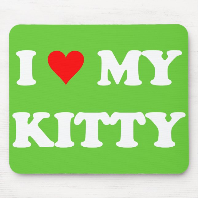 I Love My Kitty Mouse Pad (Front)
