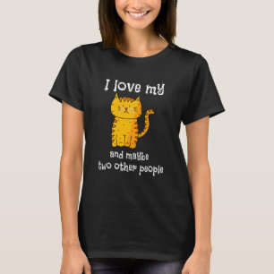 I Love My Kitty Two Other People 3 T-Shirt
