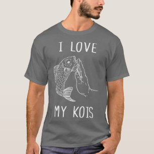 I Love My Kois Koi Dad Fish Dad Fisher Angler T-Shirt