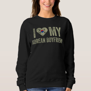 I Love My Korean Boyfriend South Korea Flag Girlfr Sweatshirt