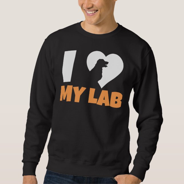 I Love My Labrador 211 Sweatshirt (Front)