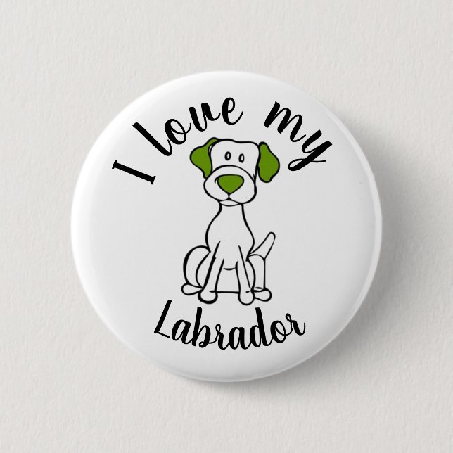I Love My Labrador 6 Cm Round Badge (Front)