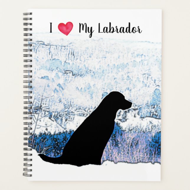 I Love My Labrador - Black Dog - Black Lab Planner (Front)
