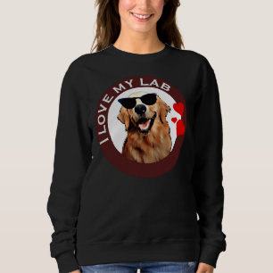 I Love My Labrador Retriever Brown Sweatshirt