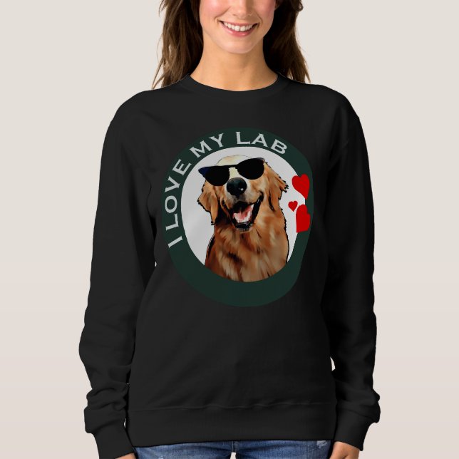I Love My Labrador Retriever Green Active Sweatshirt (Front)