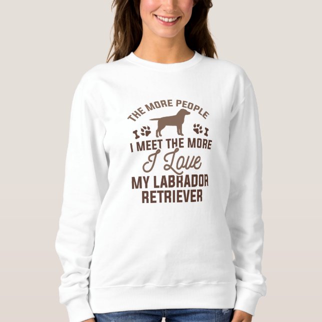 I Love My Labrador Retriever Sweatshirt (Front)