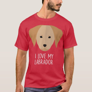 I Love My Labrador T   Cute Lab Puppy Dog Owner Te T-Shirt