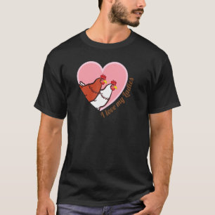 I Love My Ladies Chicken Farmers Farm Chick Womens T-Shirt
