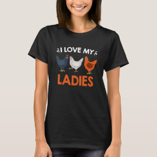 I love my ladies chickens owners Chicken_1 T-Shirt