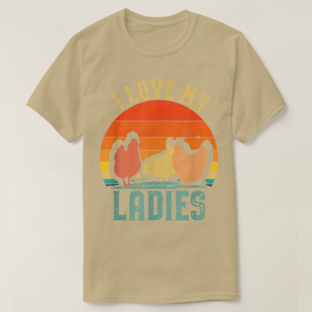 I Love My Ladies Funny Humour Poultry Farming Farm T-Shirt (Design Front)