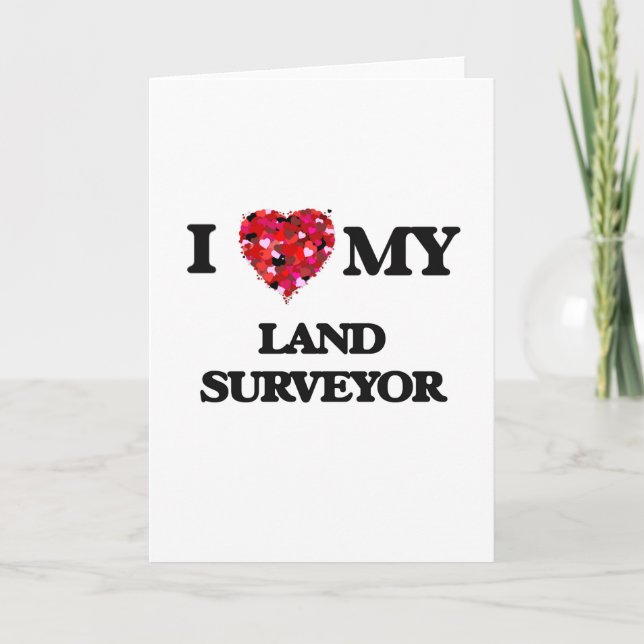 I love my Land Surveyor Card (Front)