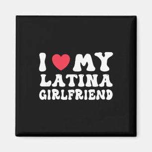 I Love My Latina Girlfriend Heart Gf Funny Valenti Magnet