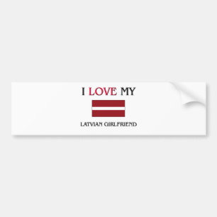 I Love My Latvian Girlfriend Bumper Sticker