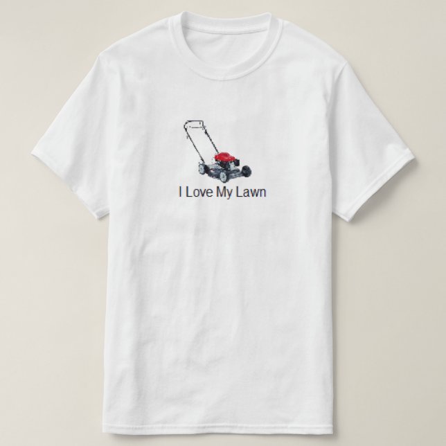 i love my lawn t-shirt (Design Front)