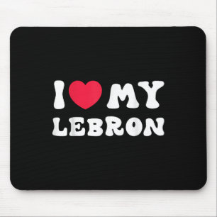 I Love My Lebron, I Heart My Lebron Love Mouse Pad