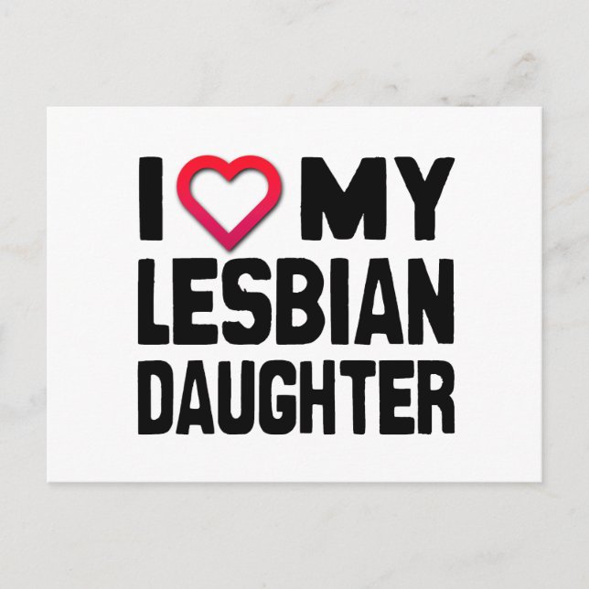 I Love my Lesbian Daughter Postcard (Front)
