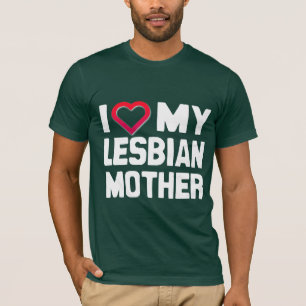 I LOVE MY LESBIAN MOTHER - -.png T-Shirt