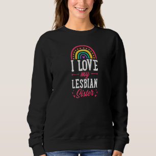 I Love My Lesbian Sister Bohemian Rainbow Boho Sty Sweatshirt