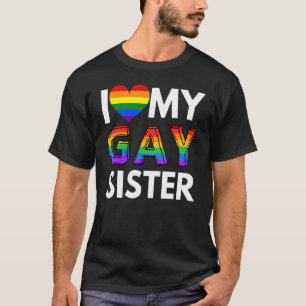 I Love My Lesbian Sister Lgbt Gay Rainbow Pride Le T-Shirt