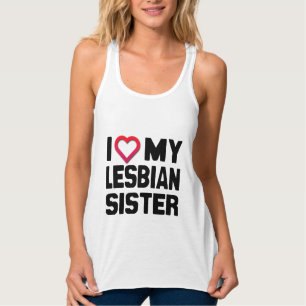 I LOVE MY LESBIAN SISTER - SINGLET