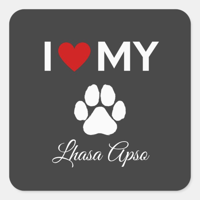 I love my Lhasa Apso dog custom text Square Sticker (Front)