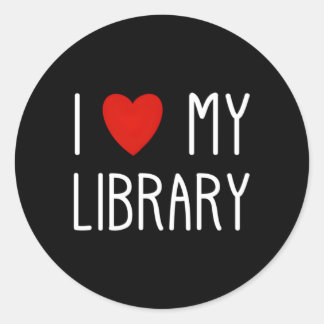 I Love My Library For Book Librarian Classic Round Sticker