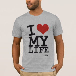 i love my life T-Shirt