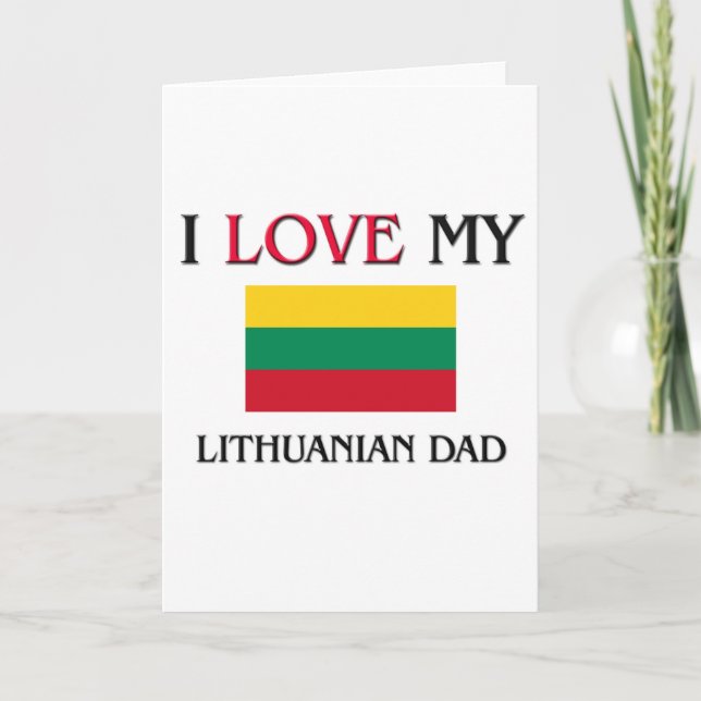 I Love My Lithuanian Dad Card (Front)