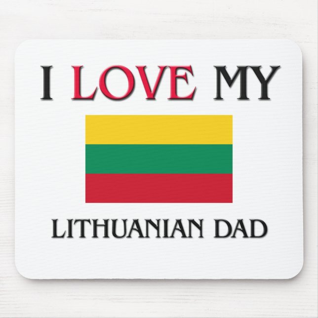 I Love My Lithuanian Dad Mouse Pad (Front)