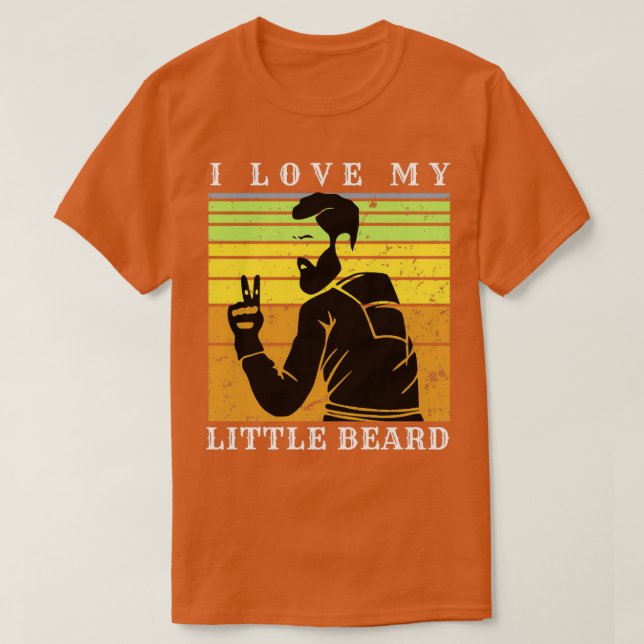 I Love My Little Beard 16 T-Shirt (Design Front)