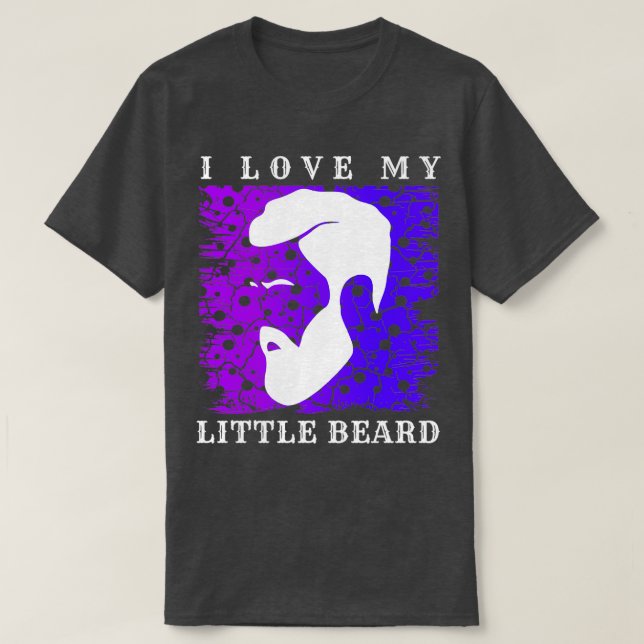 I Love My Little Beard 24 T-Shirt (Design Front)