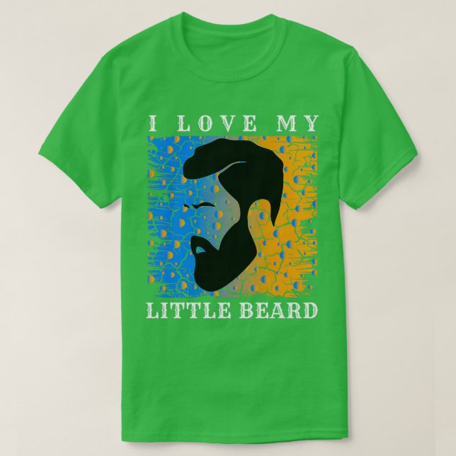 I Love My Little Beard 25 T-Shirt (Design Front)