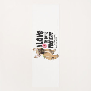 I love my little Frenchie - French bulldog Yoga Mat