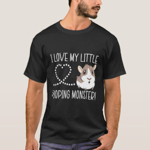 I Love My Little Pooping Monster Guinea Pig Rodent T-Shirt